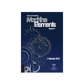 Solved Problems Machine Elements Volume 1 - Akademisyen Kitabevi