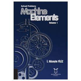 Solved Problems Machine Elements Volume 1 - Akademisyen Kitabevi