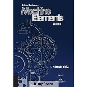 Solved Problems Machine Elements Volume 1 - Akademisyen Kitabevi