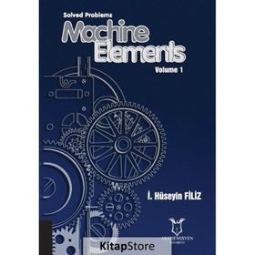 Solved Problems Machine Elements Volume 1 - Akademisyen Kitabevi