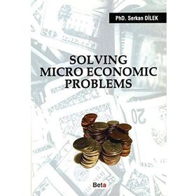 SOLVING MICRO ECONOMIC PROBLEMS - SERKAN DILEK