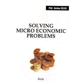 SOLVING MICRO ECONOMIC PROBLEMS - SERKAN DILEK