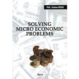 SOLVING MICRO ECONOMIC PROBLEMS - SERKAN DILEK