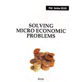 SOLVING MICRO ECONOMIC PROBLEMS - SERKAN DILEK