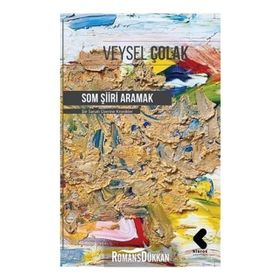 Som Şiiri Aramak - Veysel Çolak