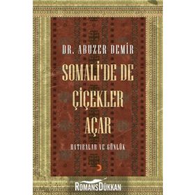 Somali’de de Çiçekler Açar - Abuzer Demir