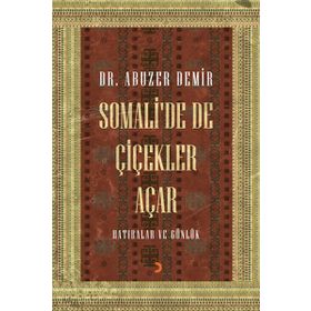 Somali’de de Çiçekler Açar - Abuzer Demir