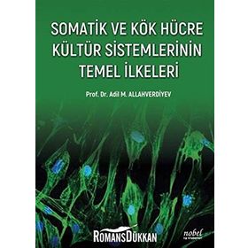 Somatik ve Kök Hücre Kültür Sistemlerinin Temel İlkeleri