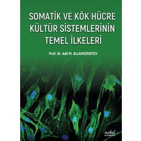 Somatik ve Kök Hücre Kültür Sistemlerinin Temel İlkeleri