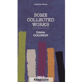 Some Collected Works - Emma Goldman