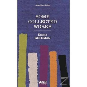 Some Collected Works - Emma Goldman