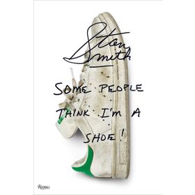 Some People Think I Am A Shoe - Stan Smith