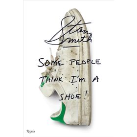 Some People Think I Am A Shoe - Stan Smith