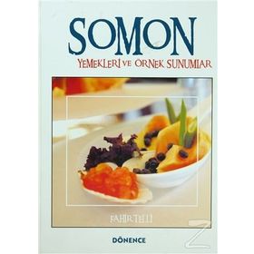 SOMON YEMEKLERI VE ÖRNEK SUNUMLAR - FAHIR TELLI