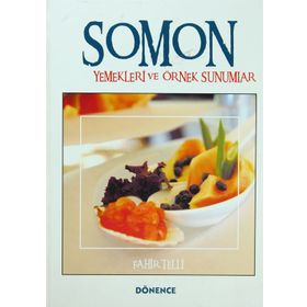 SOMON YEMEKLERI VE ÖRNEK SUNUMLAR - FAHIR TELLI