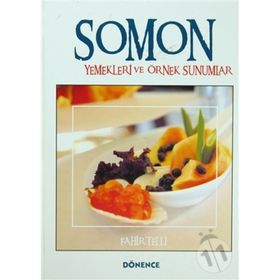 SOMON YEMEKLERI VE ÖRNEK SUNUMLAR - FAHIR TELLI