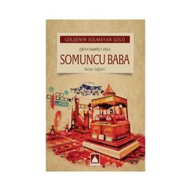 Somuncu Baba Romanı - Gülşenin Solmayan Gülü - Raziye Sağlam