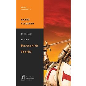 SÖMÜRGECI BATININ BARBARLIK TARIHI - HAYRI YILDIRIM