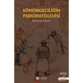 Sömürgeciliğin Psikopatolojisi - Ramazan Çeper