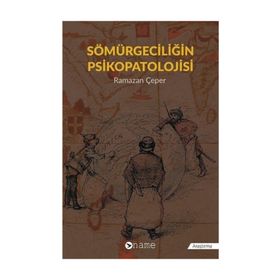 Sömürgeciliğin Psikopatolojisi - Ramazan Çeper