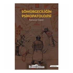 Sömürgeciliğin Psikopatolojisi - Ramazan Çeper