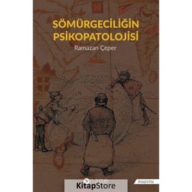 Sömürgeciliğin Psikopatolojisi - Ramazan Çeper