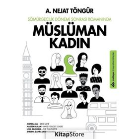 Sömürgecilik Dönemi Sonrası Romanında Müslüman Kadın - A. Nejat Töngür