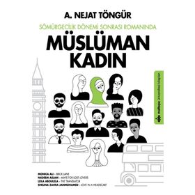 Sömürgecilik Dönemi Sonrası Romanında Müslüman Kadın - A. Nejat Töngür