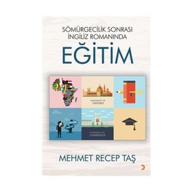 Sömürgecilik Sonrası İngiliz Romanında Eğitim - Mehmet Recep Taş