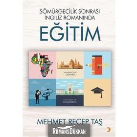 Sömürgecilik Sonrası İngiliz Romanında Eğitim - Mehmet Recep Taş