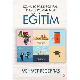 Sömürgecilik Sonrası İngiliz Romanında Eğitim - Mehmet Recep Taş