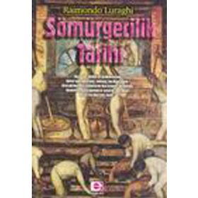 SÖMÜRGECİLİK TARIHI - RAIMONDO LURAGHI
