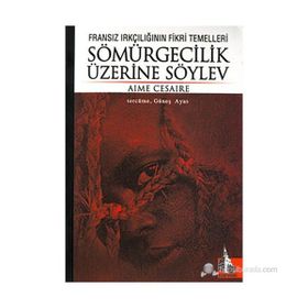 Sömürgecilik Üzerine Söylev - Aime Cesaire