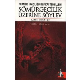 Sömürgecilik Üzerine Söylev - Aime Cesaire