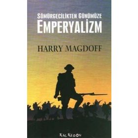 Sömürgecilikten Günümüze Emperyalizm - Harry Magdoff