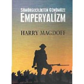 Sömürgecilikten Günümüze Emperyalizm - Harry Magdoff