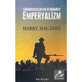 Sömürgecilikten Günümüze Emperyalizm - Harry Magdoff