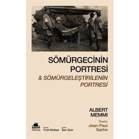Sömürgecinin Portresi Ve Sömürgeleştirilenin Portresi - jean Paul Sartre