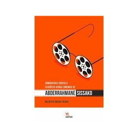 Sömürgeden Küresele Ulusötesi Afrika Sineması ve Abderrahmane Sissako - Muzaffer Musab Yılmaz