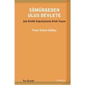 Sömürgeden Ulus Devlete - Pınar Erkem Gülboy