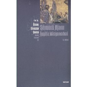 SÖMÜRÜ AJANI İNGİLİZ MISYONERLERI - İHSAN SÜREYYA SIRMA