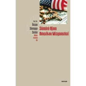 SÖMÜRÜ AJANI İNGİLİZ MISYONERLERI - İHSAN SÜREYYA SIRMA