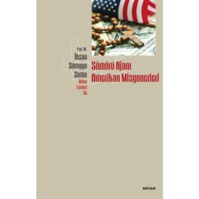 SÖMÜRÜ AJANI İNGİLİZ MISYONERLERI - İHSAN SÜREYYA SIRMA
