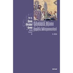SÖMÜRÜ AJANI İNGİLİZ MISYONERLERI - İHSAN SÜREYYA SIRMA