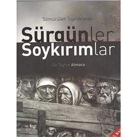 Sömürülen Topraklarda Sürgünler Soykırımlar - Tayfun Atmaca