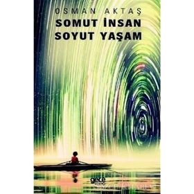 Somut İnsan Soyut Yaşam / Osman Aktaş
