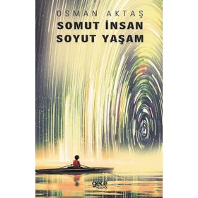 Somut İnsan Soyut Yaşam / Osman Aktaş