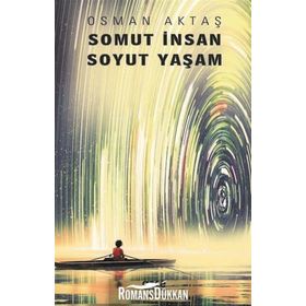 Somut İnsan Soyut Yaşam / Osman Aktaş