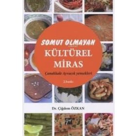 Somut Olmayan Kültürel Miras Yöresel Yemeklerimiz Çanakkale Ayvacık Yemekleri - Gazi Kitabevi