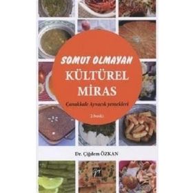 Somut Olmayan Kültürel Miras Yöresel Yemeklerimiz Çanakkale Ayvacık Yemekleri - Gazi Kitabevi